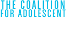 The Coalition for Adolescent Girls
